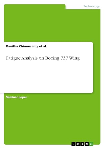 Fatigue Analysis on Boeing 737 Wing von GRIN Verlag