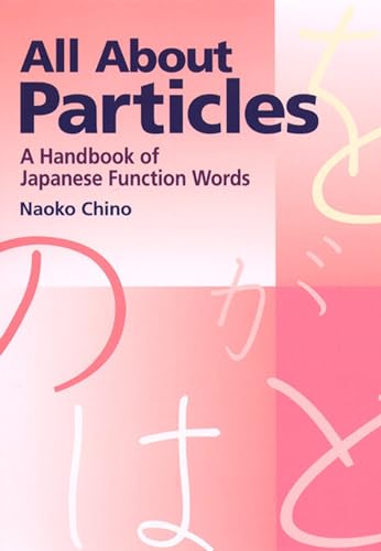 All About Particles: A Handbook of Japanese Function Words von 講談社