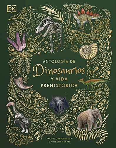 Antología de dinosaurios y vida prehistórica (Álbum ilustrado) (DK Infantil)