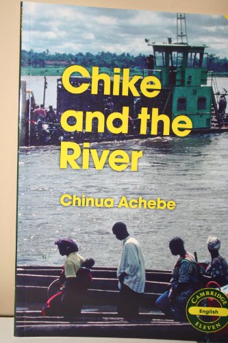 Cambridge 11: Chike and the River (Cambridge Eleven Readers) von Cambridge University Press