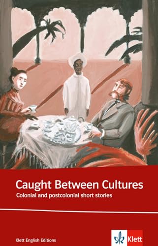 Caught Between Cultures: Schulausgabe für das Niveau B2, ab dem 6. Lernjahr. Ungekürzter englischer Originaltext mit Annotationen (Klett English Editions)
