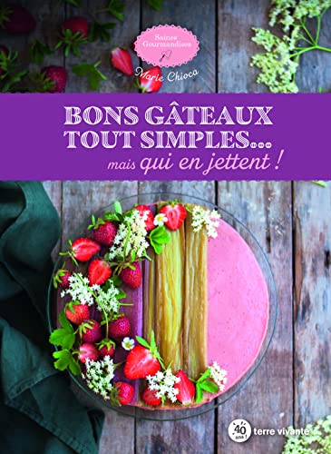 Bons gâteaux tout simples... Mais qui en jettent ! von TERRE VIVANTE