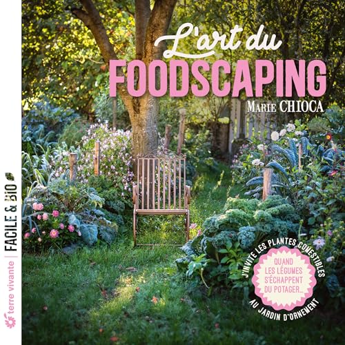 L'art du foodscaping: J'invite les plantes comestibles au jardin d'ornement von TERRE VIVANTE