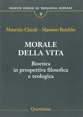 Nuovo corso di teologia morale. Morale della vita. Bioetica in prospettiva filosofica e teologica (Vol. 2) von Queriniana