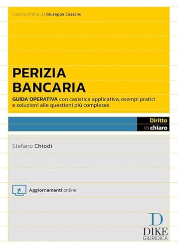 Perizia bancaria. Problemi operativi e soluzioni vincenti. Con aggiornamenti online (Diritto in chiaro) von Dike Giuridica