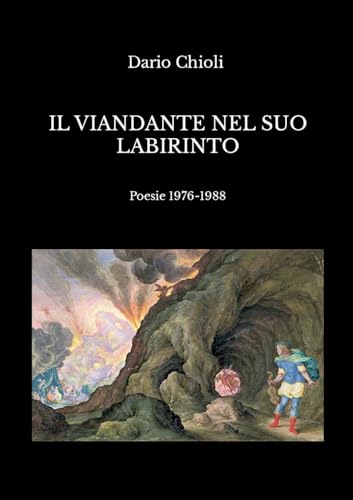 Il viandante nel suo labirinto: Poesie 1976-1988 von Lulu