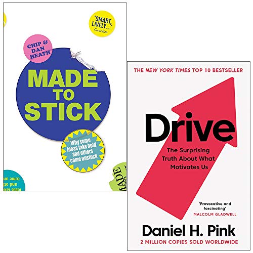 Made to Stick Why some ideas take hold and others come unstuck By Chip Heath, Dan Heath & Drive The Surprising Truth About What Motivates Us By Daniel H. Pink 2 Books Collection Set