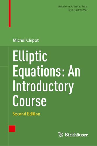 Elliptic Equations: An Introductory Course (Birkhäuser Advanced Texts Basler Lehrbücher) von Birkhäuser
