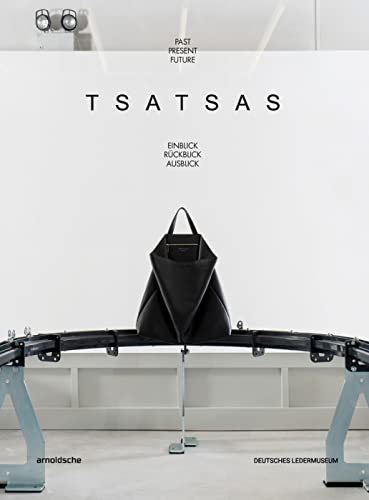 TSATSAS: past present future / Einblick Rückblick Ausblick