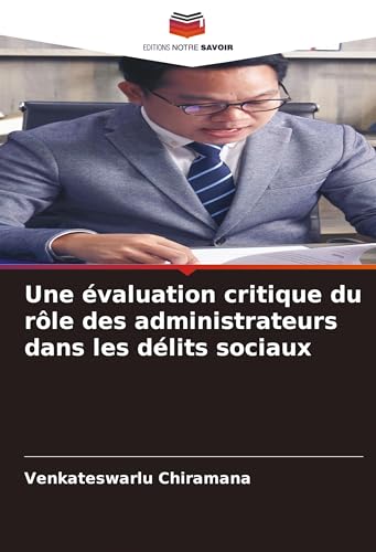 Une évaluation critique du rôle des administrateurs dans les délits sociaux von Editions Notre Savoir