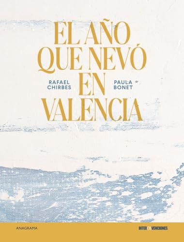 El año que nevó en Valencia (Intervenciones) von Editorial Anagrama S.A.U.