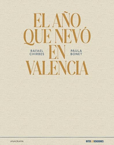 El año que nevó en Valencia: Edición limitada (Intervenciones) von Editorial Anagrama