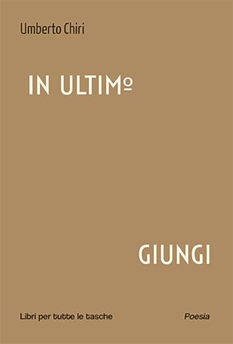 In ultimo giungi (Libri per tutte le tasche) von Robin Edizioni