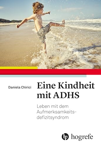 Eine Kindheit mit ADHS: Leben mit dem Aufmerksamkeitsdefizitsyndrom