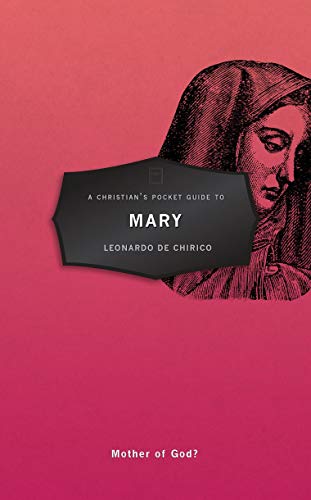 A Christian's Pocket Guide to Mary: Mother of God? (Pocket Guides)