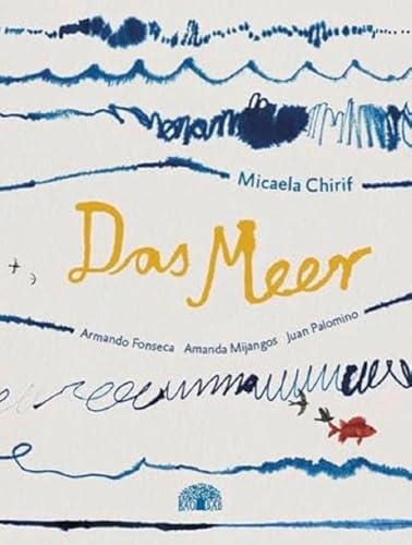 Das Meer: Ein Bilderbuch aus Südamerika von Baobab Books