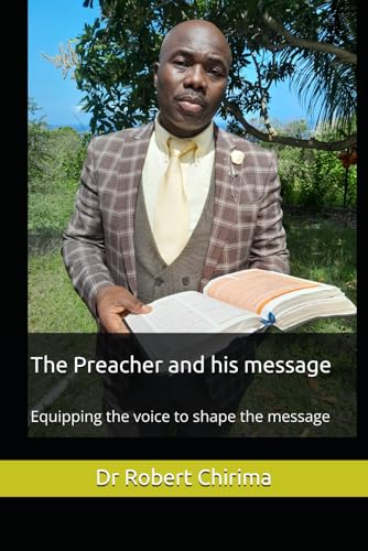 The Preacher and his message: Equipping the voice to shape the message von Independently published