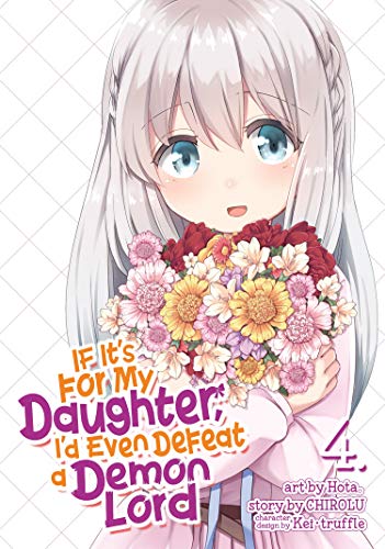 If It's for My Daughter, I'd Even Defeat a Demon Lord (Manga) Vol. 4 von Seven Seas