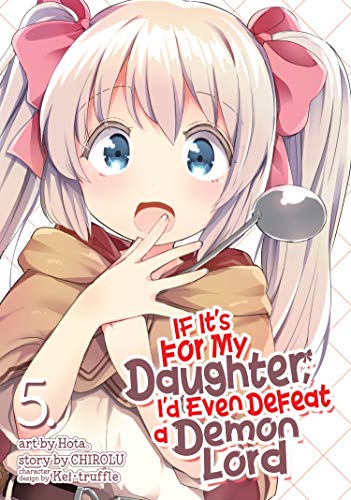 If It's for My Daughter, I'd Even Defeat a Demon Lord (Manga) Vol. 5 von Seven Seas
