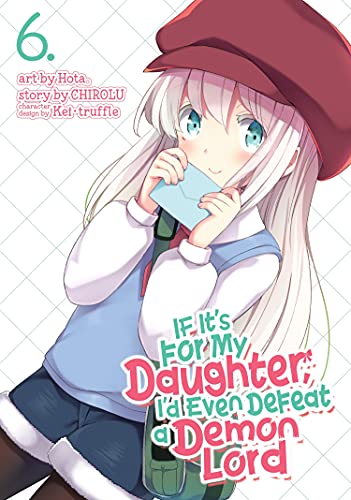 If It's for My Daughter, I'd Even Defeat a Demon Lord (Manga) Vol. 6 von Seven Seas