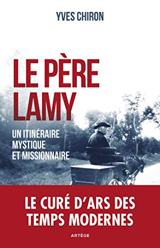 Le père Lamy: Un itinéraire mystique et missionnaire von ARTEGE