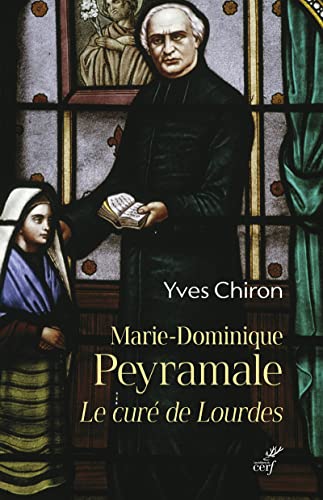 MARIE DOMINIQUE PEYRAMALE, LE CURE DE LOURDES von CERF