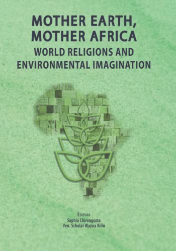 Mother Earth, Mother Africa: World Religions and Environmental Imagination von SUN PReSS