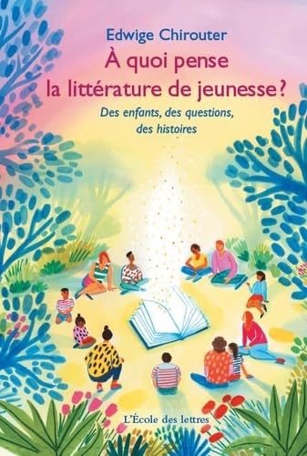 À quoi pense la littérature de jeunesse ?: Des enfants, des questions, des histoires von EDL
