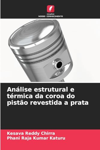 Análise estrutural e térmica da coroa do pistão revestida a prata: DE
