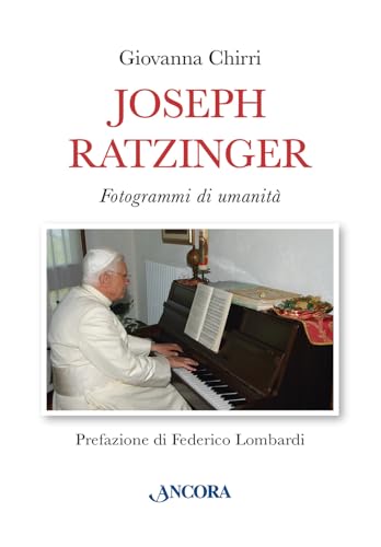 Joseph Ratzinger. Fotogrammi di umanità (Profili) von Ancora