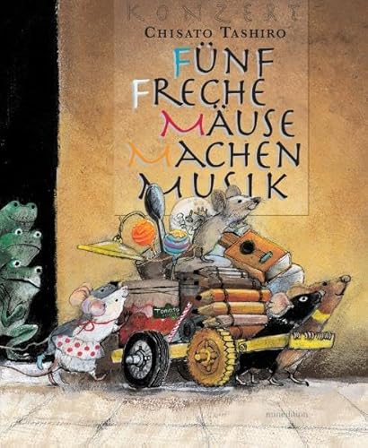 Fünf freche Mäuse machen Musik: Bilderbuch