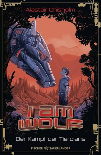I am Wolf – Der Kampf der Tierclans: Actiongeladene Tier-Fantasy für Kinder ab 10 Jahren (Band 1) von Fischer Sauerländer