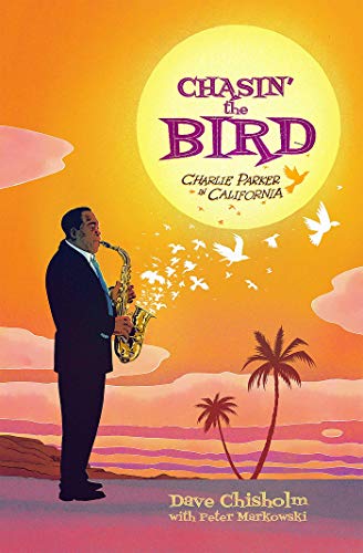 Chasing The Bird: Charlie Parker in California Chasing The Bird: Charlie Parker in California von Z2 Comics