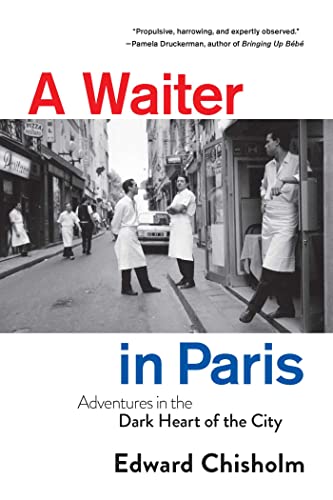 A Waiter in Paris: Adventures in the Dark Heart of the City von Pegasus Books