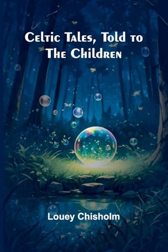 Celtic Tales, Told to the Children von Alpha Edition