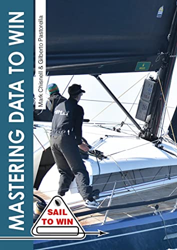 Mastering Data to Win: Understand Your Instruments to Sail Faster & Win Races (Sail to Win, 11) von Fernhurst Books Limited