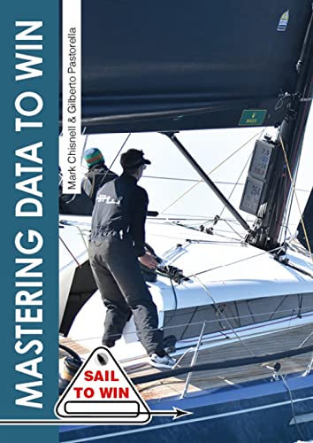 Mastering Data to Win: Understand Your Instruments to Sail Faster & Win Races (Sail to Win, 11) von Fernhurst Books Limited