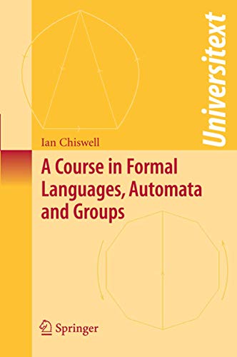 A Course in Formal Languages, Automata and Groups (Universitext) von Springer