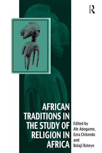 African Traditions in the Study of Religion in Africa: Emerging Trends, Indigenous Spirituality and the Interface With Other World Religions (Vitality of Indigenous Religions)