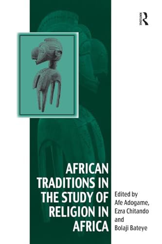 African Traditions in the Study of Religion in Africa: Emerging Trends, Indigenous Spirituality and the Interface with other World Religions (Vitality of Indigenous Religions)