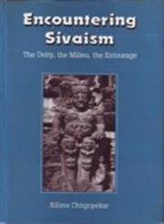 Encountering Sivaism: The Deity, the Milieu, the Entourage