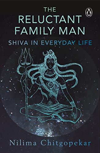 The Reluctant Family Man: Shiva in Everyday Life von India Penguin