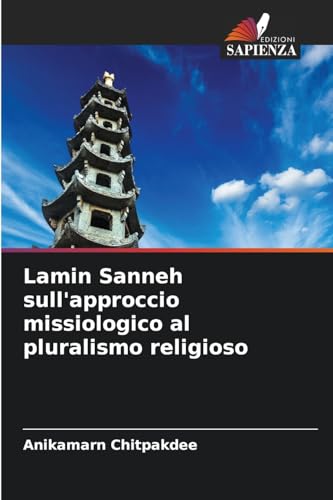 Lamin Sanneh sull'approccio missiologico al pluralismo religioso: DE von Edizioni Sapienza
