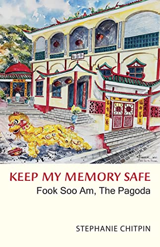 Keep My Memory Safe: Fook Soo Am, the Pagoda (Baraka Nonfiction) von Baraka Books