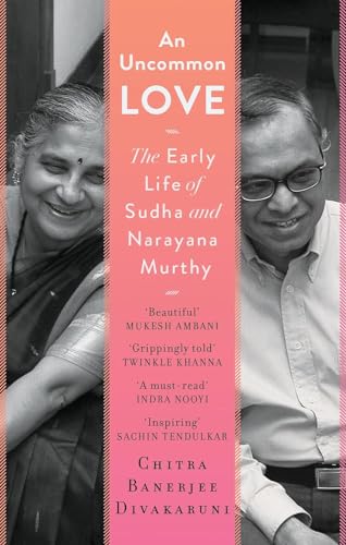 An Uncommon Love: The Early Life of Sudha and Narayana Murthy von Juggernaut Publication
