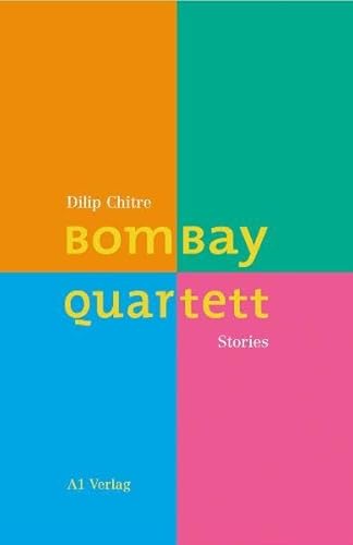 BombayQuartett: Stories: Stories. Aus d. Engl. v. Wieland Grommes