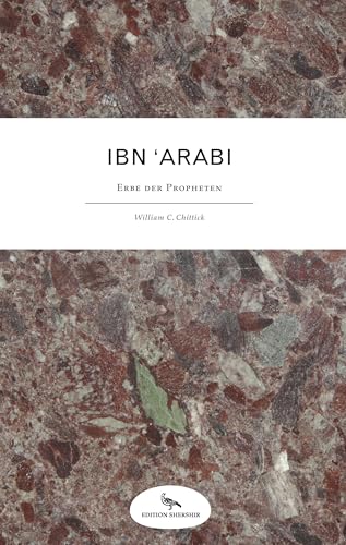 Ibn Arabi: Erbe der Propheten