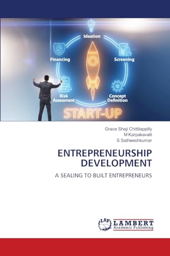 ENTREPRENEURSHIP DEVELOPMENT: A SEALING TO BUILT ENTREPRENEURS von LAP LAMBERT Academic Publishing