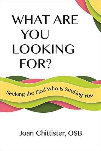 What Are You Looking For?: Seeking the God Who Is Seeking You
