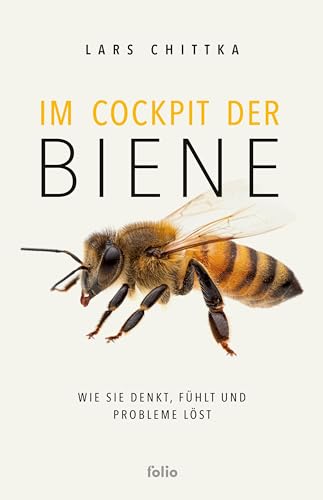 Im Cockpit der Biene: Wie sie denkt, fühlt und Probleme löst von Folio